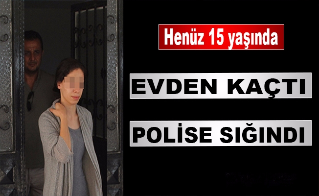 15 yaşındaki kız çocuğu evden kaçıp polise sığındı 15 yaşındaki kız çocuğu evden kaçıp polise sığındı