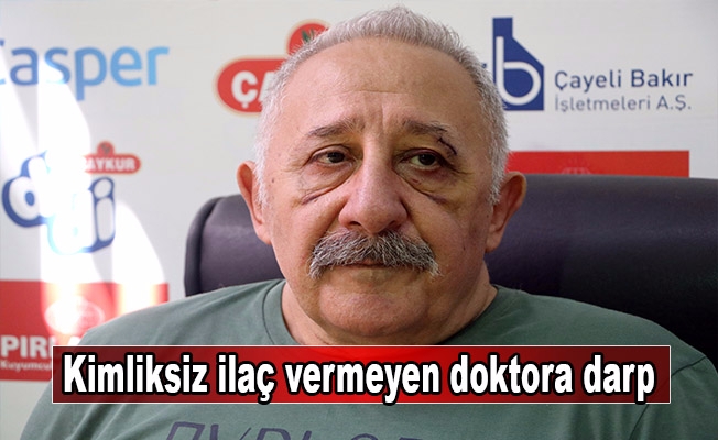 Kimliksiz ilaç vermeyen doktora darp Kimliksiz ilaç vermeyen doktora darp