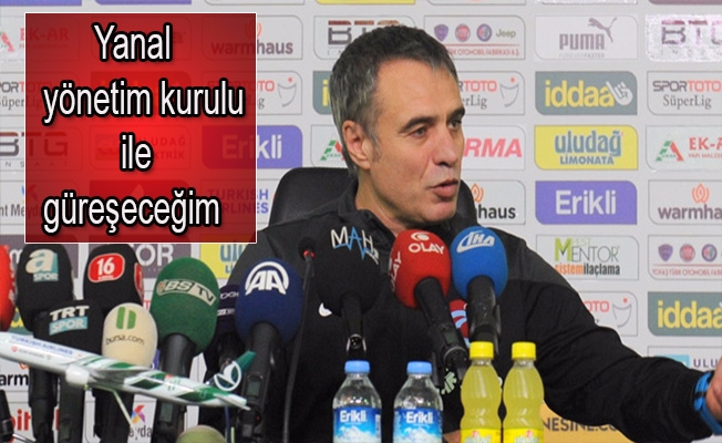 Yanal: “Yönetim kurulu ile güreşeceğim” Yanal: “Yönetim kurulu ile güreşeceğim”