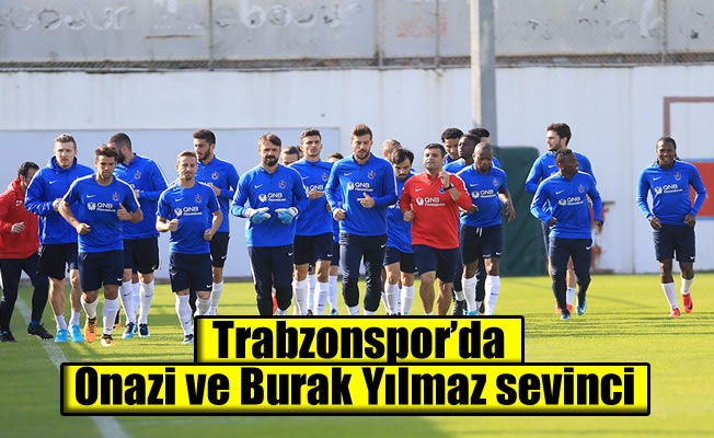 Trabzonspor'da Onazi ve Burak Yılmaz sevinci Trabzonspor'da Onazi ve Burak Yılmaz sevinci