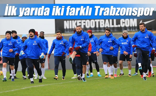 İlk yarıda iki farklı Trabzonspor İlk yarıda iki farklı Trabzonspor