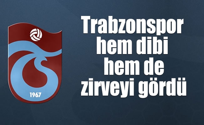 Trabzonspor hem dibi, hem de zirveyi gördü Trabzonspor hem dibi, hem de zirveyi gördü