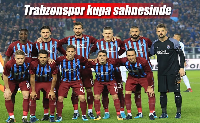 Trabzonspor kupa sahnesinde Trabzonspor kupa sahnesinde