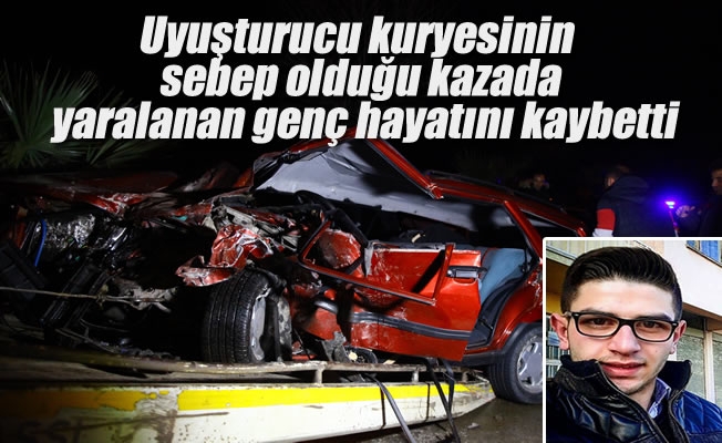 Uyuşturucu kuryesinin sebep olduğu kazada yaralanan genç hayatını kaybetti Uyuşturucu kuryesinin sebep olduğu kazada yaralanan genç hayatını kaybetti