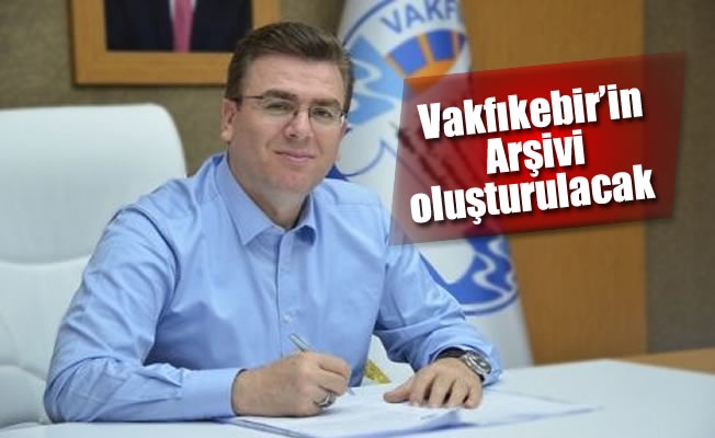 ‘Vakfıkebir’in Arşivi’ oluşturulacak ‘Vakfıkebir’in Arşivi’ oluşturulacak
