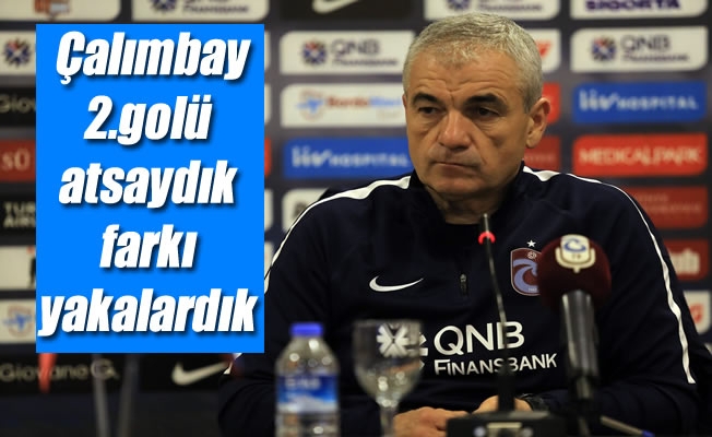 Çalımbay: 2. golü atsaydık farkı yakalardık Çalımbay: 2. golü atsaydık farkı yakalardık