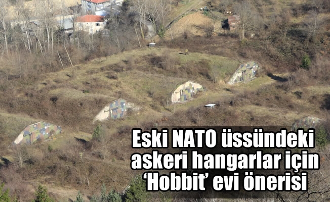 Eski NATO üssündeki askeri hangarlar için 'Hobbit' evi önerisi