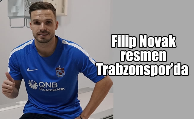 Filip Novak, resmen Trabzonspor'da