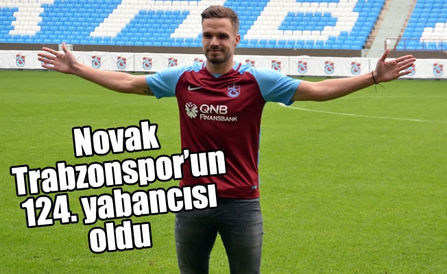 Filip Novak, Trabzonspor'un 124. yabancısı oldu Filip Novak, Trabzonspor'un 124. yabancısı oldu