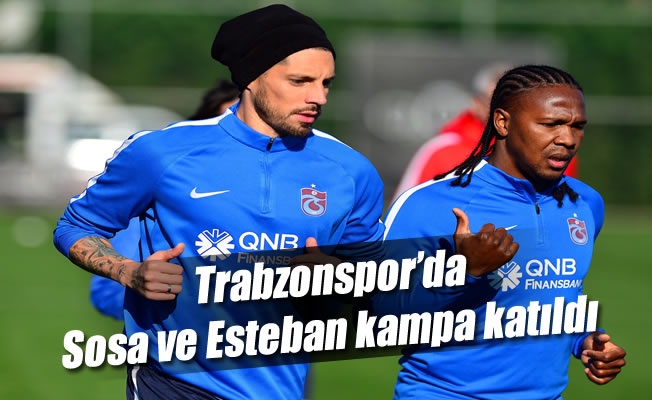 Trabzonspor'da Sosa ve Esteban kampa katıldı Trabzonspor'da Sosa ve Esteban kampa katıldı
