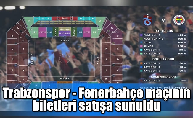 Trabzonspor - Fenerbahçe maçının biletleri satışa sunuldu