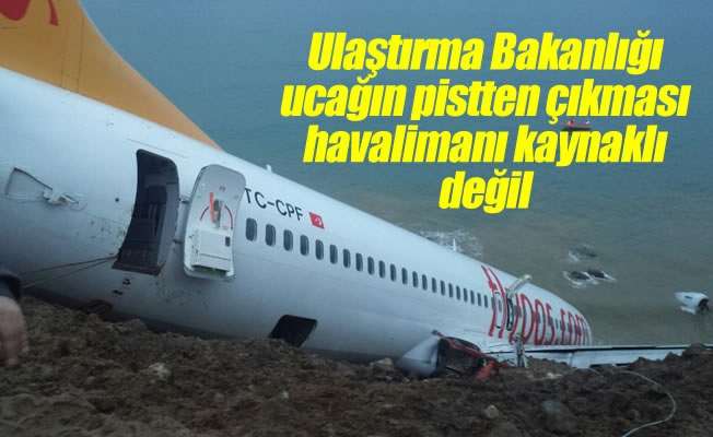 Ulaştırma Bakanlığı,Kazanın, pistin boyu veya genişliğinden kaynaklandığı iddiaları asılsızdır Ulaştırma Bakanlığı,Kazanın, pistin boyu veya genişliğinden kaynaklandığı iddiaları asılsızdır