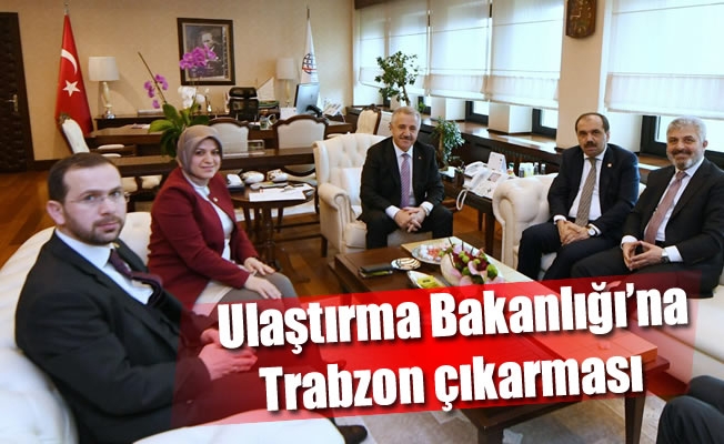Ak Parti Trabzon Milletvekillerinden, Ulaştırma Bakanı Arslan’a Ziyaret