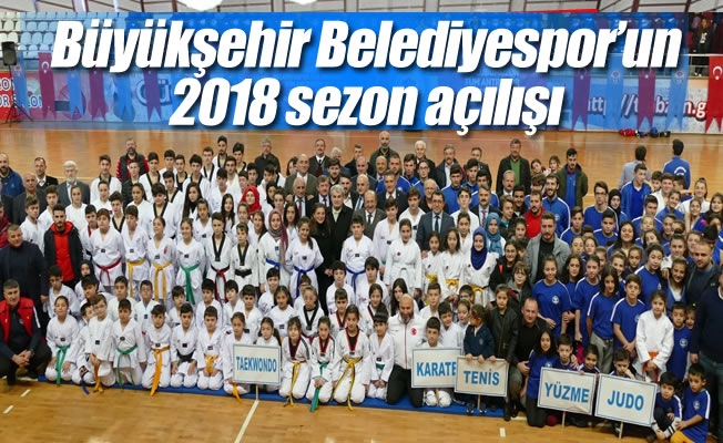 Büyükşehir Belediyespor’un 2018 sezon açılışı yapıldı