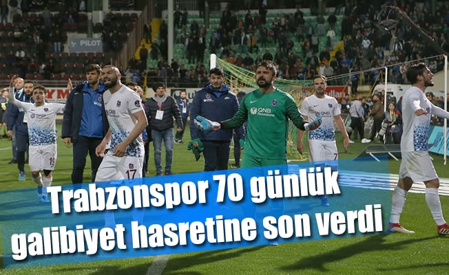Trabzonspor 70 günlük galibiyet hasretine son verdi
