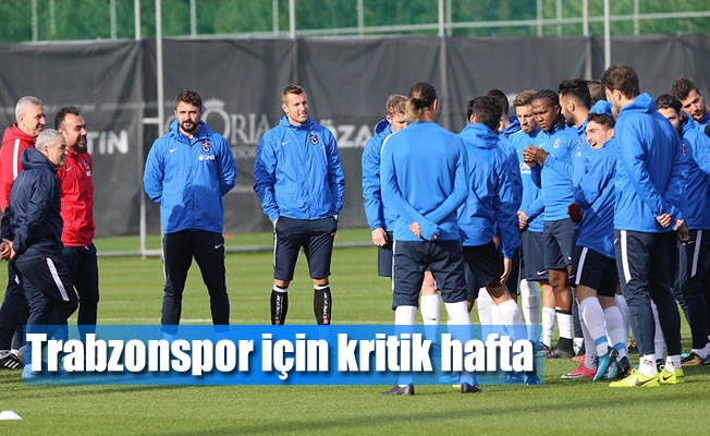Trabzonspor için kritik hafta