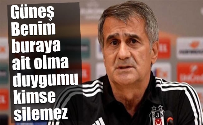 Güneş:" Benim buraya ait olma duygumu kimse silemez" Güneş:" Benim buraya ait olma duygumu kimse silemez"