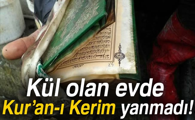 Kül olan evde Kur’an-ı Kerim yanmadı