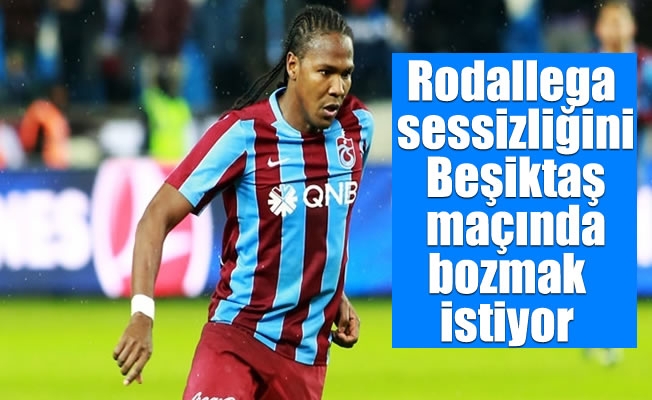 Rodallega, sessizliğini Beşiktaş maçında bozmak istiyor