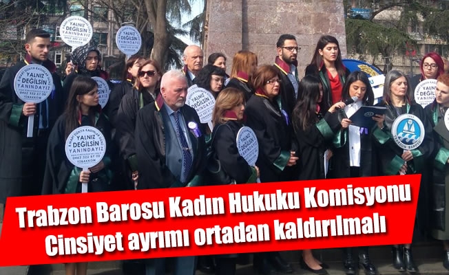 Trabzon Barosu Kadın Hukuku Komisyonu Cinsiyet ayrımı ortadan kaldırılmalı