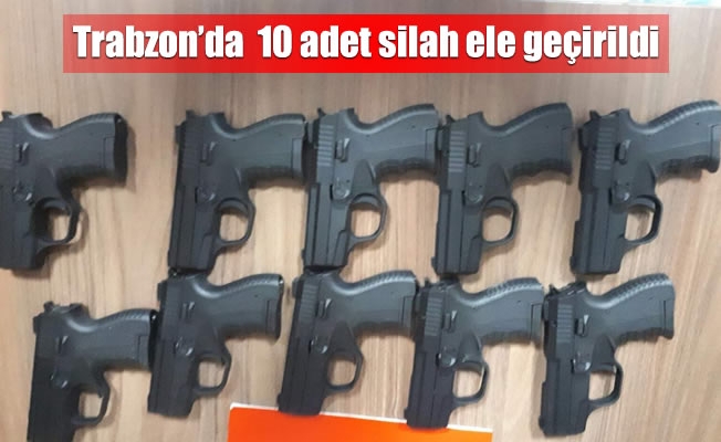 Trabzon'da  10 adet silah ele geçirildi