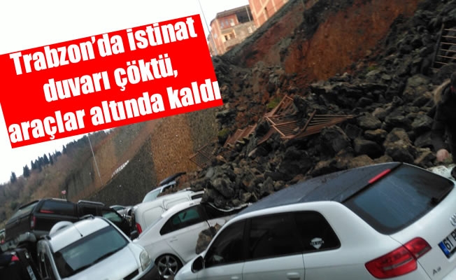 Trabzon'da istinat duvarı çöktü, araçlar altında kaldı