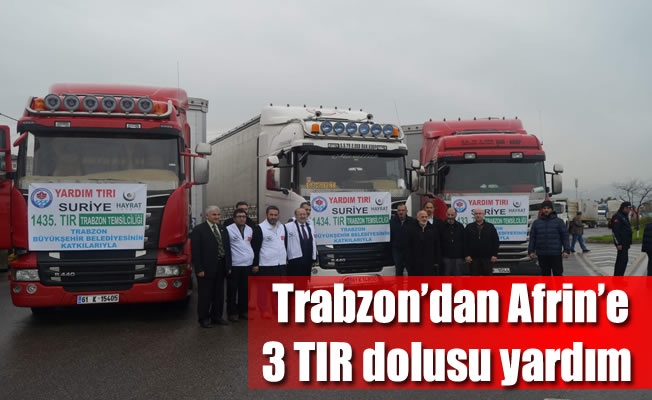 Trabzon’dan Afrin’e 3 TIR dolusu yardım malzemesi yola çıktı