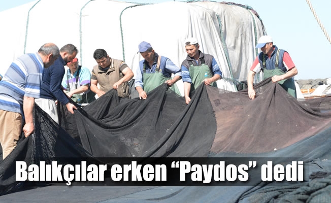 Balıkçılar erken “Paydos” dedi