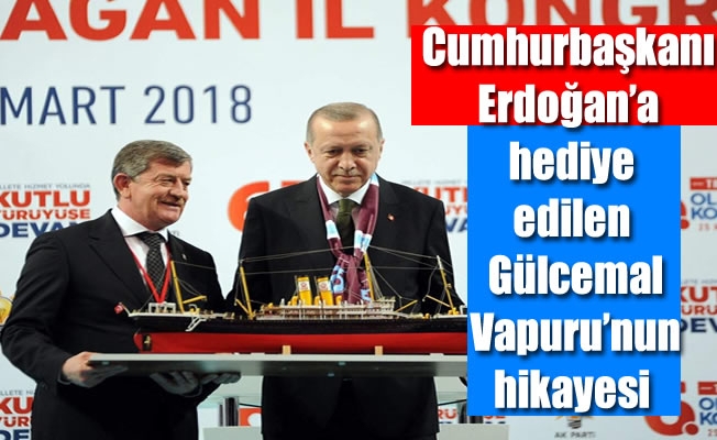 Cumhurbaşkanı Erdoğan'a Trabzon'da hediye edilen Gülcemal Vapuru'nun hikayesi dikkat çekiyor