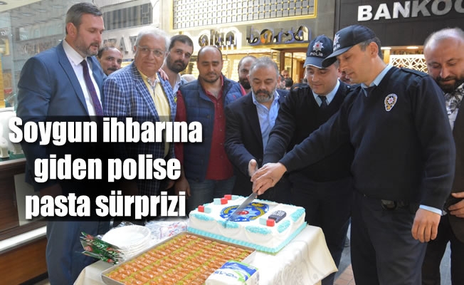 Soygun ihbarına giden polise pasta sürprizi