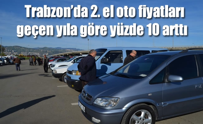 Trabzon'da 2. el oto fiyatları geçen yıla göre yüzde 10 arttı