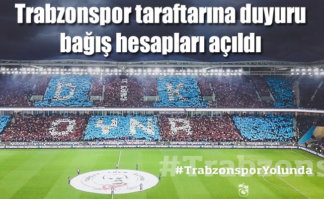Trabzonspor  bağış hesapları açıldı