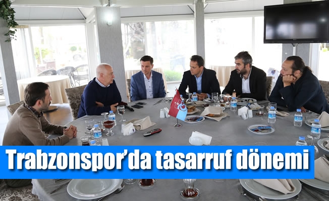 Trabzonspor'da tasarruf dönemi