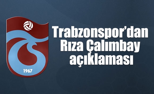 Trabzonspor'dan Rıza Çalımbay açıklaması