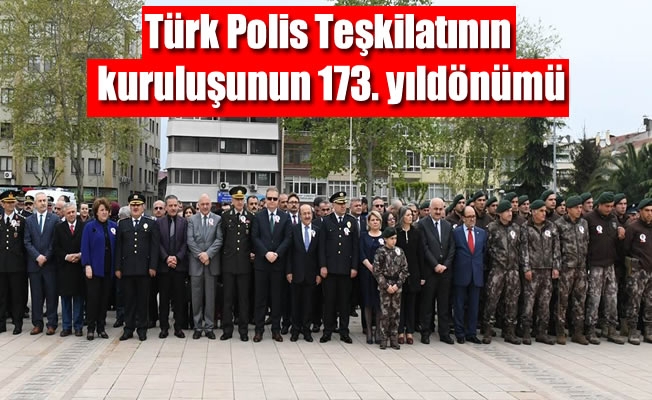 Türk Polis Teşkilatının kuruluşunun 173. yıldönümü