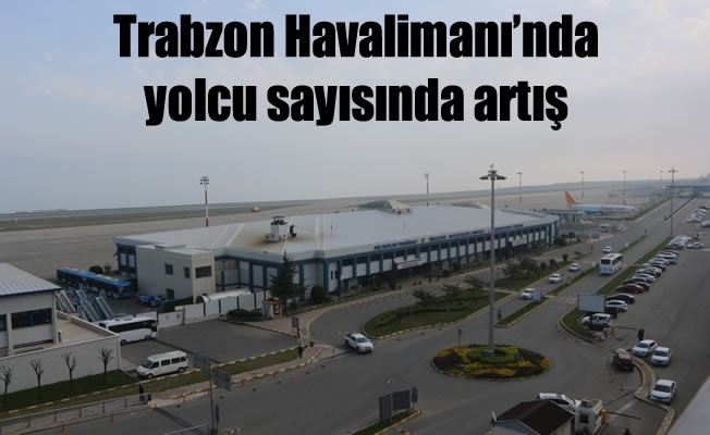 Trabzon Havalimanı'nda yolcu sayısında artış