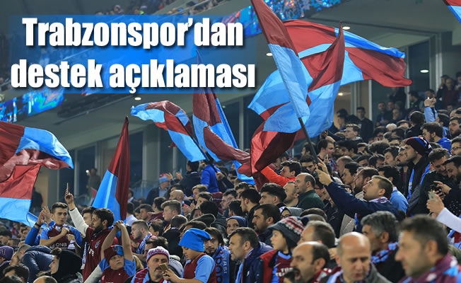 Trabzonspor'dan destek açıklaması
