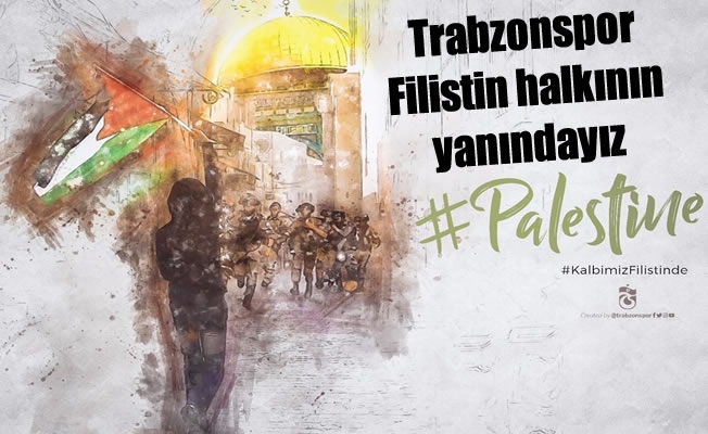 Trabzonspor'dan Filistin halkına destek