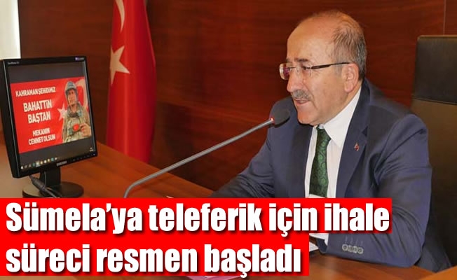 Sümela’ya teleferik için ihale süreci resmen başladı Sümela’ya teleferik için ihale süreci resmen başladı