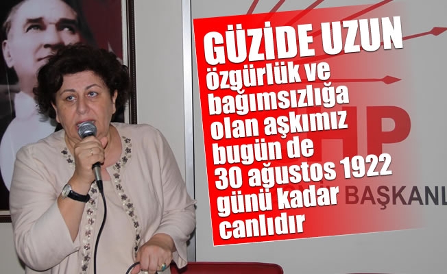 Uzun,özgürlük ve bağımsızlığa olan aşkımız bugün de 30 ağustos 1922 günü kadar canlıdır Uzun,özgürlük ve bağımsızlığa olan aşkımız bugün de 30 ağustos 1922 günü kadar canlıdır