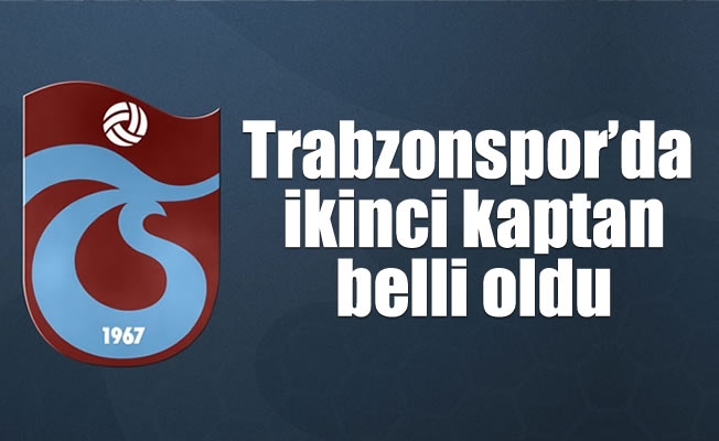 Trabzonspor'da ikinci kaptan belli oldu Trabzonspor'da ikinci kaptan belli oldu