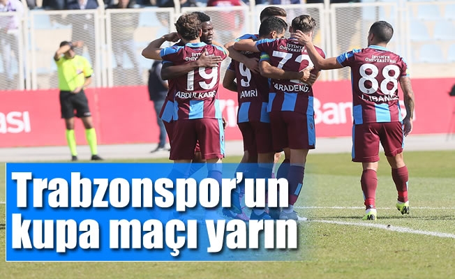 Trabzonspor'un kupa maçı yarın Trabzonspor'un kupa maçı yarın