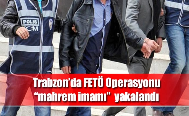 Giresun mahrem imamı Trabzon'da yakalandı Giresun mahrem imamı Trabzon'da yakalandı