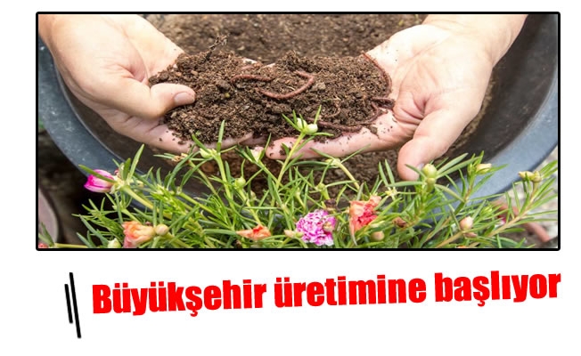 Büyükşehir üretimine başlıyor Büyükşehir üretimine başlıyor