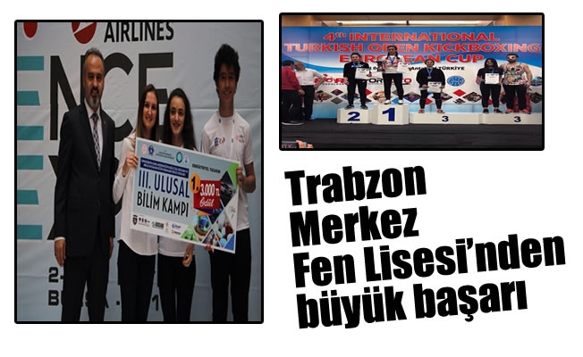Trabzon Merkez Fen Lisesi öğrencilerinden büyük başarı Trabzon Merkez Fen Lisesi öğrencilerinden büyük başarı