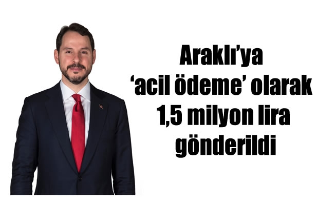 Araklı’ya ‘acil ödeme’ olarak 1,5 milyon lira gönderildi Araklı’ya ‘acil ödeme’ olarak 1,5 milyon lira gönderildi