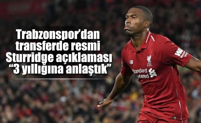 Trabzonspor'dan transferde resmi Sturridge açıklaması: "3 yıllığına anlaştık" Trabzonspor'dan transferde resmi Sturridge açıklaması: "3 yıllığına anlaştık"