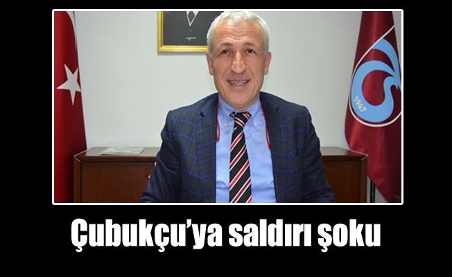 Çubukçu'ya saldırı şoku Çubukçu'ya saldırı şoku