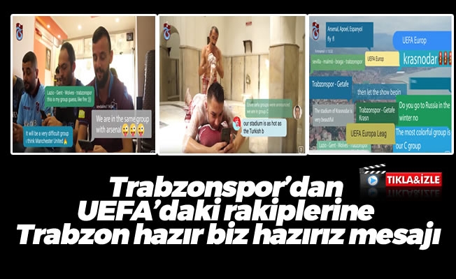 Trabzonspor'dan UEFA'daki rakiplerine Trabzon hazır biz hazırız mesajı Trabzonspor'dan UEFA'daki rakiplerine Trabzon hazır biz hazırız mesajı