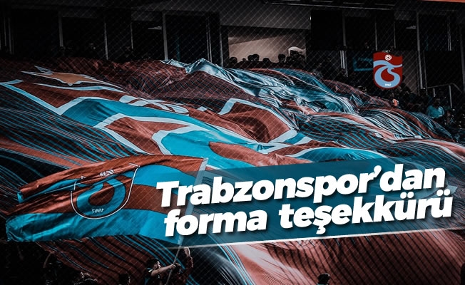 Trabzonspor'dan forma teşekkürü Trabzonspor'dan forma teşekkürü